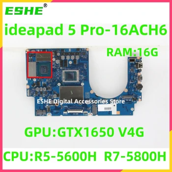 5B21C22571 5B21C22570 5B21C22577 Lenovo ıdeapad 5 Pro-16ACH6 Laptop Anakart R5 R7 CPU GTX1650 4G GPU 8G veya 16G RAM